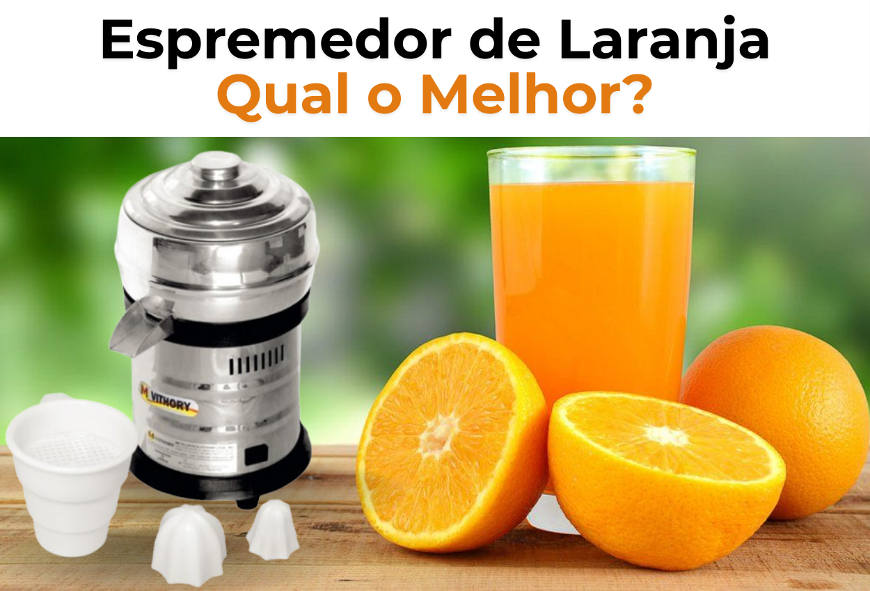 Espremedor de Laranja: Qual o Melhor?